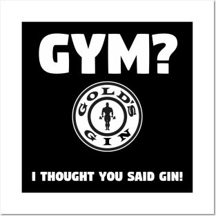 Gym? I Thought You Said Gin - Gym and Workout Posters and Art